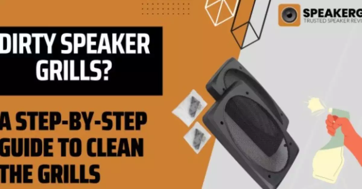 How To Clean Speaker Grills (Step By Step Guide)